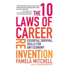 The 10 Laws of Career Reinvention: Essential Survival Skills for Any Economy