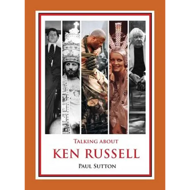 Talking about Ken Russell (Expanded Edition)