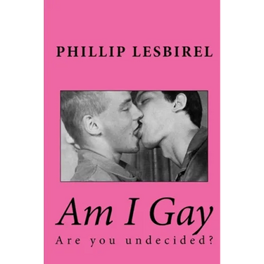 Am I Gay: A book for questioning youth