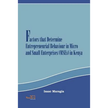 Factors that Determine Entrepreneurial Behaviour in Micro and Small Enterprises in Kenya