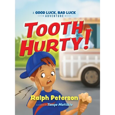 Tooth Hurty!: A Good Luck, Bad Luck Adventure