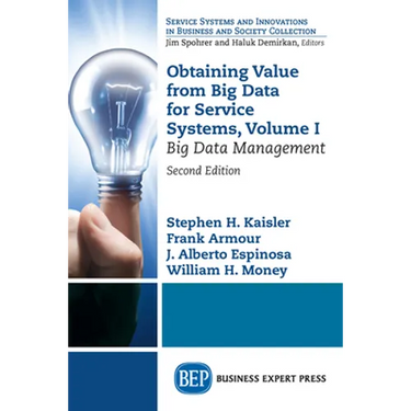 Obtaining Value from Big Data for Service Systems, Volume I: Big Data Management