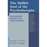 The Skillful Soul of the Psychotherapist: The Link Between Spirituality and Clinical Excellence