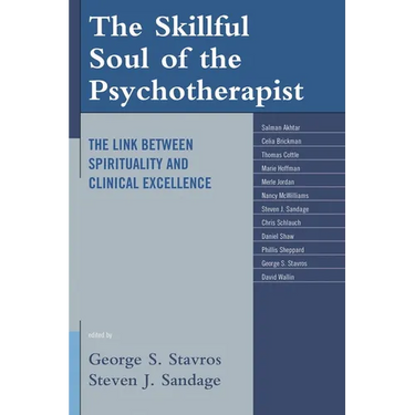 The Skillful Soul of the Psychotherapist: The Link Between Spirituality and Clinical Excellence