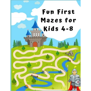 Fun First Mazes for Kids 4 - 8: A Maze Activity Book for Kids (Maze Books for Kids)