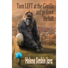 Turn Left at the Gorilla and go Down the Hall