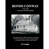 Bonds Conway: 1763-1843 Ancestors and Descendants, From Medieval Times, British Aristocracy and Royalty to Christ Church Parish, Lancaster County, Vir