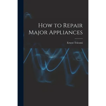 How to Repair Major Appliances