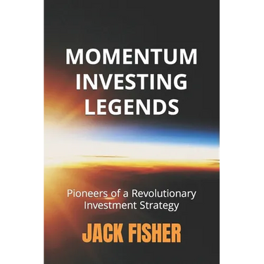 Momentum Investing Legends: Pioneers of a Revolutionary Investment Strategy