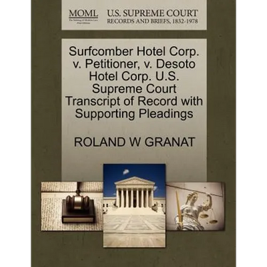 Surfcomber Hotel Corp. V. Petitioner, V. Desoto Hotel Corp. U.S. Supreme Court Transcript of Record with Supporting Pleadings