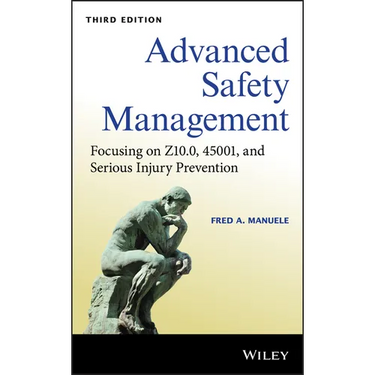 Advanced Safety Management: Focusing on Z10.0, 45001, and Serious Injury Prevention