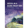 Seeds in a Dark Fruit Sky: Short Stories from Haiti