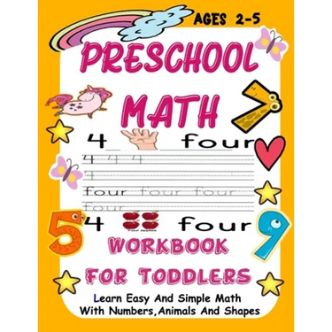 Preschool Math WorkBook For Toddlers: Give your child all the practice, Math Activity Book, practice for preschoolers, First Handwriting, Coloring Boo