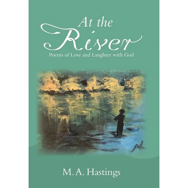 At the River: Poems of Love and Laughter with God