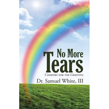 No More Tears: Comfort for the Grieving