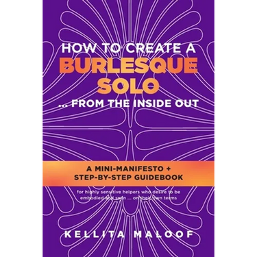 How to Create a Burlesque Solo ...From the Inside Out