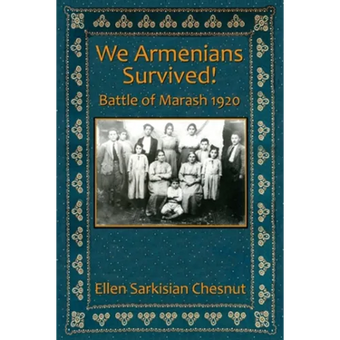 We Armenians Survived!: Battle of Marash 1920