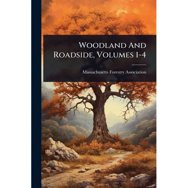Woodland And Roadside, Volumes 1-4