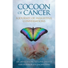 Cocoon of Cancer: An Invitation to Love Deeply