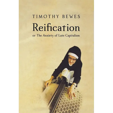 Reification, or the Anxiety of Late Capitalism