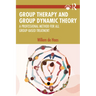 Group Therapy and Group Dynamic Theory: A Professional Method for all Group-Based Treatment