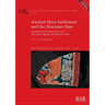 Ancient Maya Settlement and the Alacranes Bajo: Landscape and Communities in the Three Rivers Region, Northwestern Belize