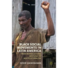 Black Social Movements in Latin America: From Monocultural Mestizaje to Multiculturalism