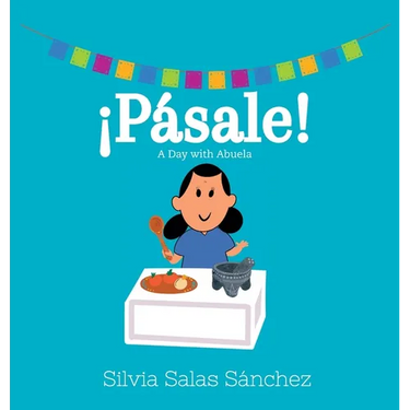 ¡Pásale!: A Day with Abuela