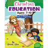 Christian Education- Edition 1 (Ages 7-10): Love and forgiveness