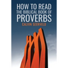 How to Read the Biblical Book of Proverbs: In paragraphs