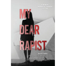 My Dear Rapist