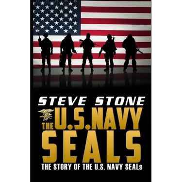 The U.S. Navy SEALs: The story of the U.S. Navy SEALs