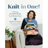 Knit in One!: 30 Clever One-Skein Patterns for Gorgeous Beanies, Socks, Shawls & More