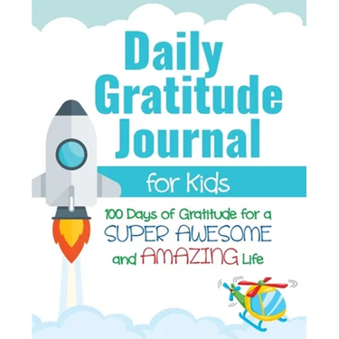Daily Gratitude Journal for Kids: 100 Days of Gratitude for a Super Awesome and Amazing Life