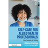 Self-Care for Allied Health Professionals: From Surviving to Thriving