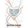 Tattoo Your Name on My Heart