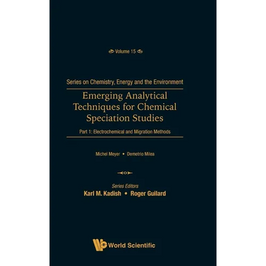Emerging Analytical Techniques for Chemical Speciation Studies - Part 1: Electrochemical and Migration Methods