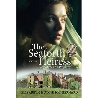 The Seaforth Heiress: Lady of the Last Prophecy: A Novel