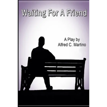 Waiting For A Friend: A Play
