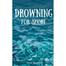 Drowning for Shore