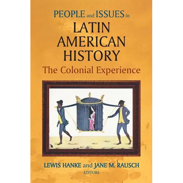 People and Issues in Latin American History Vol I