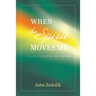 When the Spirit Moves Me: Examinations of Faith