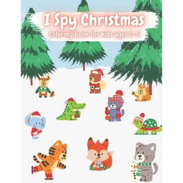 I Spy Christmas Coloring Book For Kids Ages 2-5: Easy Guided BIG DOTS - Do a dot page a day - Gift For Kids - Preschool Kindergarten Activities - 70 c