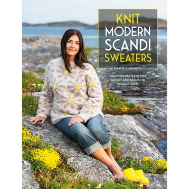 Knit Modern Scandi Sweaters: Knitting Patterns for Bright and Beautiful Nordic Knits