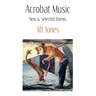 Acrobat Music: New & Selected Poems