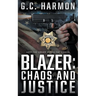 Blazer: Chaos and Justice (A Cop Thriller)
