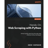Hands-On Web Scraping with Python - Second Edition: Extract quality data from the web using effective Python techniques