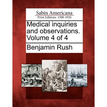 Medical Inquiries and Observations. Volume 4 of 4