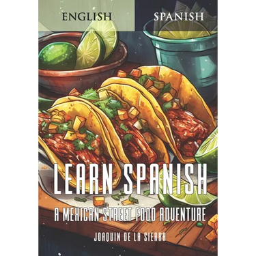 Learn Spanish: A Mexican Street Food Adventure