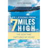 Life Lessons From 7 Miles High